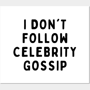 I Don't Follow Celebrity Gossip, Funny White Lie Party Idea Outfit, Gift for My Girlfriend, Wife, Birthday Gift to Friends Posters and Art